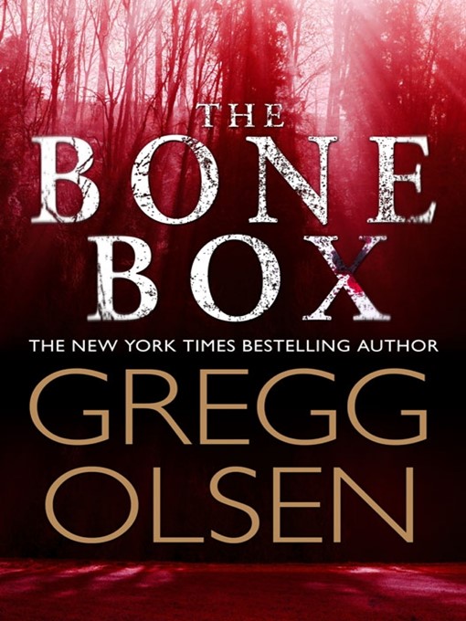 Title details for The Bone Box by Gregg Olsen - Available